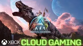 Ark - Xbox Cloud Gaming