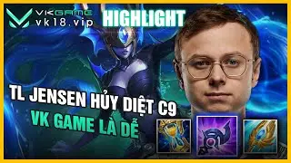 [ VKGAME ] - TL JENSEN H&Oacute;A THẦN HỦY DIỆT C9 - VKGAME L&Agrave; DỄ