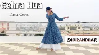 Gehra Hua Dance Cover | Dhurandhar | Gehra hua classical dance | Gehra hua  dance | Classical Dance