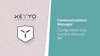 Tuto Keyyo - Configurer un num&eacute;ro d'accueil en SVI depuis Communications Manager