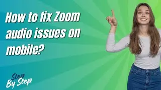 How to fix Zoom audio issues on mobile ? - Step by Step