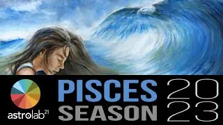 Pisces Season 2023: The Great Unwinding