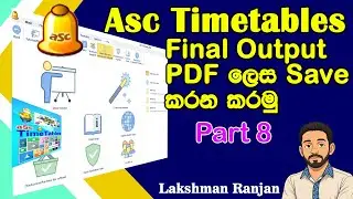 ASC Time Tables Final Output PDF ලෙස Save කරන හැටි | Sinhala Tutorial