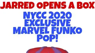 Jarred Opens a Box: NYCC 2020 Exclusive Marvel Funko POP!