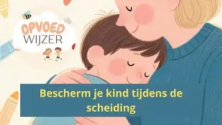  (Ge)Scheiden? Zo Bescherm Je Je Kind! | Opvoedwijzer #scheiding #opvoedtips #bescherming 