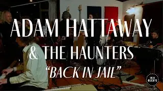 Adam Hattaway & the Haunters - Back in Jail - ft. Greg Knowles