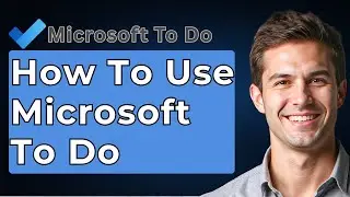 How To Use Microsoft To Do (The Ultimate Tutorial) [2026 Guide]