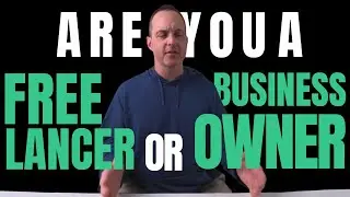 Are You a Freelancer or a Business Owner??