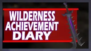 [OSRS] Wilderness Achievement Diary Requirements and Rewards | Everything You Need To Know