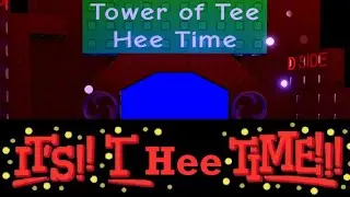 EToH: Tower of Tee Hee Time (ToTHT) Completion