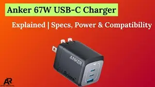 Зарядное устройство Anker 67 Вт USB-C: характеристики, мощность и совместимость