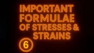 Important Formulae of Stresses & Strains | SOM | Lecture 6 | Civil Engineering | Polytechnic|