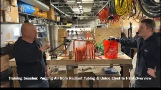 Training Session: Purging Air from Radiant Tubing & Unico Electric Heat Overview
