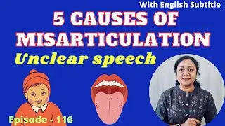 5 COMMON CAUSES OF MISARTICULATION/UNCLEAR SPEECH IN CHILDREN