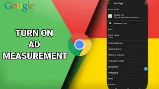 How To Turn On Ad Measurement On Google Chrome App