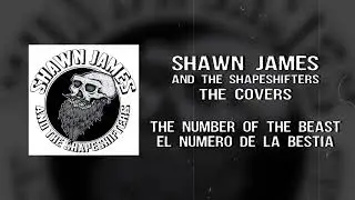 Shawn James & The Shapeshifters - THE NUMBER OF THE BEAST - The Covers (INGL&Eacute;S/ESPA&Ntilde;OL)