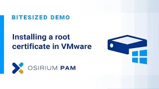 Installing root certificates in  VMware for Osirium PAM or any other virtual appliance