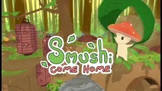 Cozy Games with Beythastar Ep. 5 - Smushi Come Home