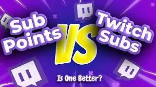 Twitch Sub Points VS Twitch Subscriptions!