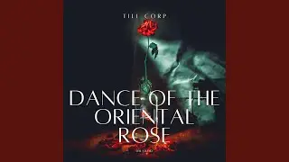 Dance of the Oriental Rose