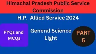 HPPSC | H.P. Subordinate Allied Services 2023 | General Science | Light  | PYQs | MCQs | part 5