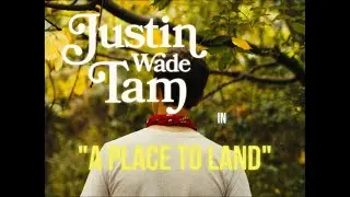Justin Wade Tam - A Place To Land - Official Music Video
