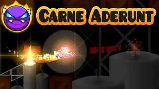 Geometry Dash - Carne Aderunt by Zoroa GD [100%][Epic Demon] GD 2.11
