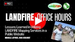 Exploring the Land Treatment Exploration Tool & LANDFIRE's Role |  LANDFIRE Office hour