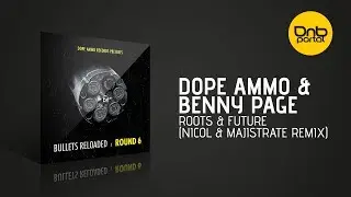 Dope Ammo & Benny Page - Roots & Future (Nicol & Majistrate Remix) | Drum and Bass