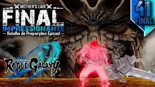 [O FINAL &Eacute;PICOOOOOO] ROGUE GALAXY #41 | 