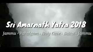 Amarnath yatra 2018 | Pahalgam route | Our Yatra story - 48 kms 14500 feets