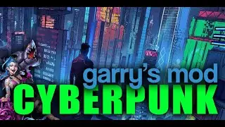 Garry's Mod: Cyberpunk Map Adventure (Map Review)