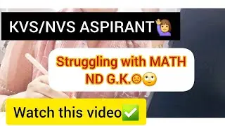 🔉ARE U A KVS/NVS ASPIRANT🙋‍♀️ ND STRUGGLING WITH MATH AND G.K.🙄|| WATCH THIS VIDEO 👩‍💻