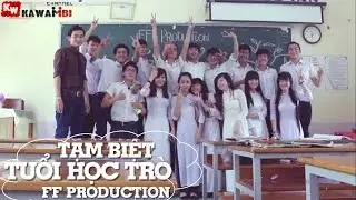 (Official MV) Tạm Biệt Tuổi Học Trò - FF Production