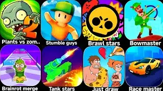 Plants vs zombies 2,Stumble guys,Brawl stars,Bowmaster,Brainrot merge,Tank stars,Just draw.
