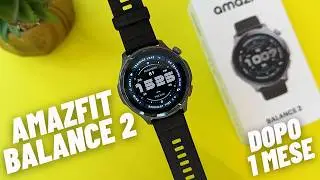 1 MESE CON AMAZFIT BALANCE 2: IL BEST BUY DEL 2025? - RECENSIONE