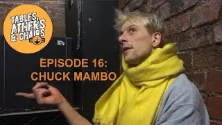 Chuck Mambo Interview: Tables Athers & Chairs