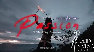 DAVID RIVERA VIOLIN  - PASSION - Ft. Matan Shmuely (Orphaned Land)