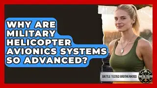Why Are Military Helicopter Avionics Systems So Advanced? - Battle Tested Brotherhood