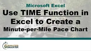Use Excel Time Function to Make a Minute-per-Mile Pace Chart and Timing Band for Your Next Race