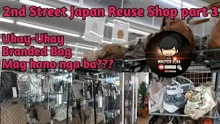 2nd Street Japan Reuse Shop part 3 branded ukay ukay Bag mag kano nga ba?????