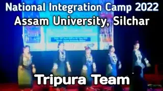 Team Tripura | National Integration Camp (NIC) 2022 | Cultural Program | Assam University, Silchar