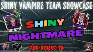 SHINY VAMPIRE TEAM SHOWCASE!! - The House TD Roblox