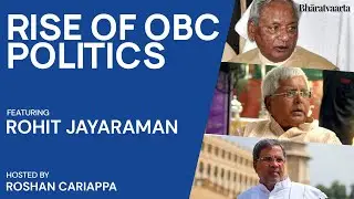 141 - Rise of OBC Politics | Rohit Jayaraman | Bharatvaarta | Politics