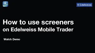 Get Started with Screeners on Edelweiss Mobile Trader