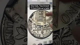 $7,600+: One Coin With TWO Errors - An Eleven Cent Coin!?!? #rarecoins #coinerrors