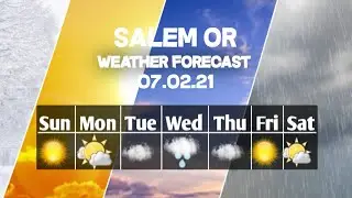Weather Forecast Salem, Oregon ▶ Salem weather Forecast 07/02/2021