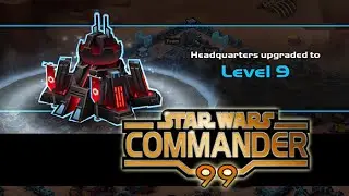 Star Wars Commander Empire #99 - HEADQUARTERS 9 is HERE!
