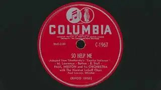1952 PAUL WESTON So Help Me - whistler Fred Lowery - 78 RPM Record