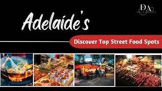Discover Adelaide&rsquo;s Top Street Food Spots | Day In Australia